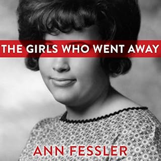 The Girls Who Went Away Audiolibro Por Ann Fessler arte de portada