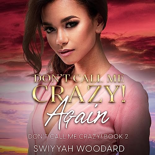 Don't Call Me Crazy! Again Audiolivro Por Mrs. Swiyyah Nadirah Woodard capa