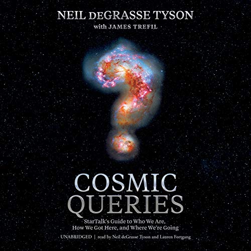 Cosmic Queries Audiobook By James Trefil, Lindsey N. Walker - editor, Neil deGrasse Tyson cover art