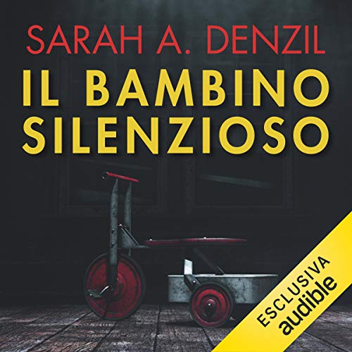 Il bambino silenzioso Audiobook By Sarah A. Denzil cover art