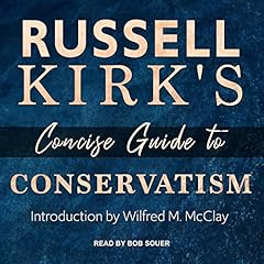 Russell Kirk's Concise Guide to Conservatism Audiolibro Por Russell Kirk, Wilfred M. McClay - introduction arte de portada