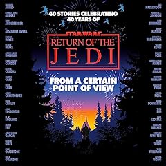 From a Certain Point of View: Return of the Jedi (Star Wars) Audiolibro Por Olivie Blake, Saladin Ahmed, Charlie Jane Anders, Fran Wilde, Mary Kenney, Mike Chen arte de portada