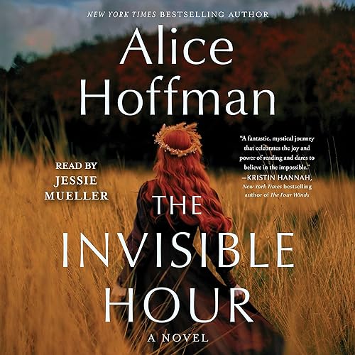 The Invisible Hour Audiobook By Alice Hoffman cover art