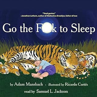 Go the F--k to Sleep Audiobook By Adam Mansbach, Ricardo Cortes - illustrator cover art