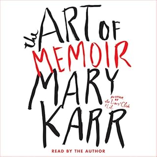 The Art of Memoir Audiobook By Mary Karr cover art