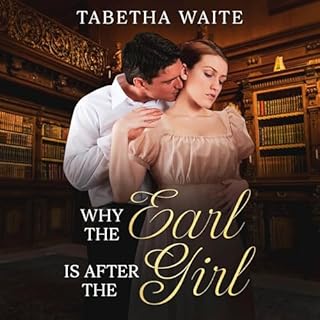 Why the Earl Is After the Girl Audiolibro Por Tabetha Waite arte de portada