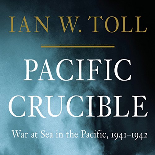 Pacific Crucible: War at Sea in the Pacific, 1941-1942 Audiolibro Por Ian W. Toll arte de portada