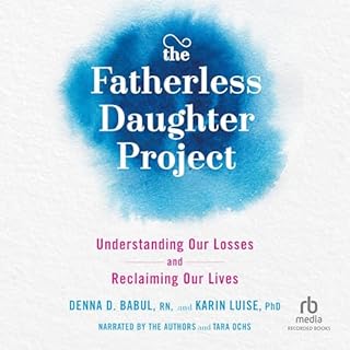 The Fatherless Daughter Project Audiobook By Denna D. Babul RN, Karin Luise PhD cover art