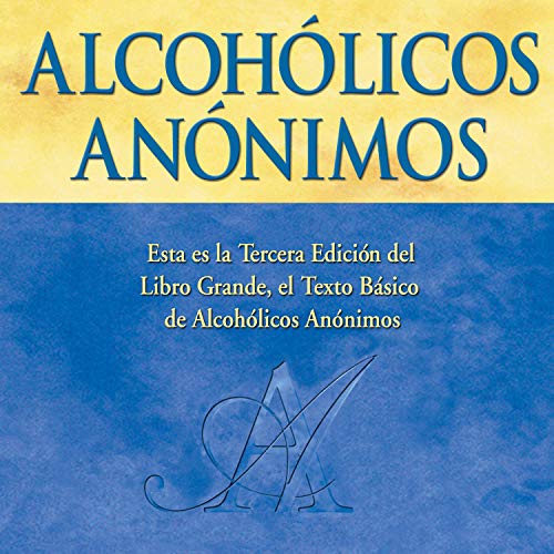 Alcoh&oacute;licos An&oacute;nimos, Tercera edici&oacute;n [Alcoholics Anonymous, Third Edition] Audiobook By Alcoholics Anon