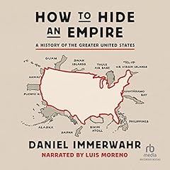 How to Hide an Empire Audiolibro Por Daniel Immerwahr arte de portada