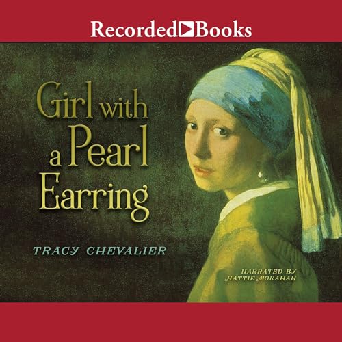 Girl with a Pearl Earring Audiobook By Tracy Chevalier cover art