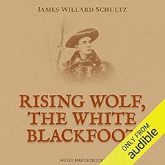 Rising Wolf, the White Blackfoot Audiolibro Por James Willard Schultz arte de portada