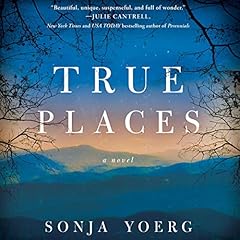 True Places Audiolibro Por Sonja Yoerg arte de portada