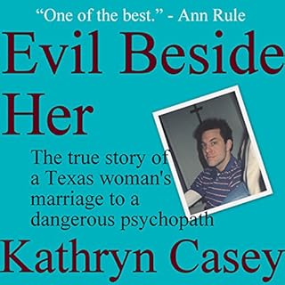 Evil Beside Her Audiolibro Por Kathryn Casey arte de portada