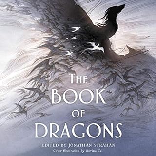 The Book of Dragons Audiobook By Jonathan Strahan - editor cover art