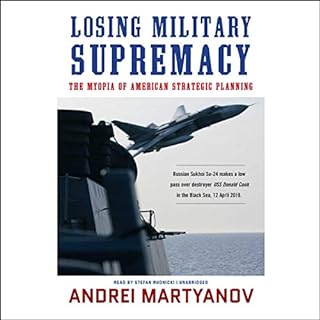 Losing Military Supremacy Audiolibro Por Andrei Martyanov arte de portada