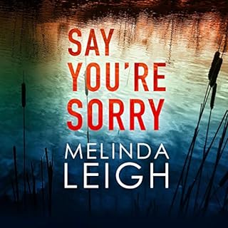 Say You're Sorry Audiobook By Melinda Leigh cover art