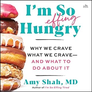 I'm So Effing Hungry Audiolibro Por Amy Shah MD arte de portada