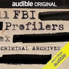 FBI Profilers: Criminal Archives Podcast By Jim Clemente, Kathy Canning-Mello, James Bruce, John Meroney cover art