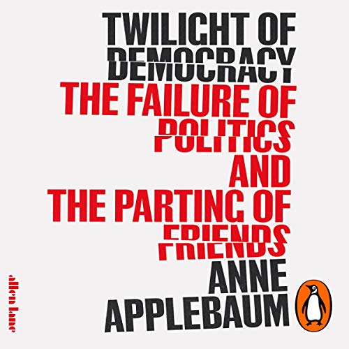 Twilight of Democracy Audiolibro Por Anne Applebaum arte de portada