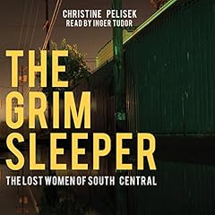 The Grim Sleeper Audiolibro Por Christine Pelisek arte de portada