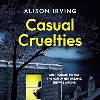 Casual Cruelties Audiobook By Alison Irving cover art