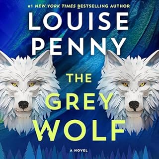 The Grey Wolf Audiobook By Louise Penny cover art