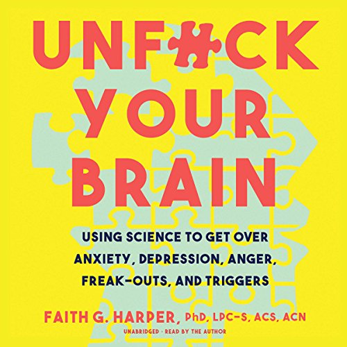 Unf--k Your Brain Audiolibro Por Faith G. Harper PhD LPC-S ACS ACN arte de portada