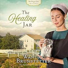 The Healing Jar Audiolibro Por Wanda E. Brunstetter arte de portada