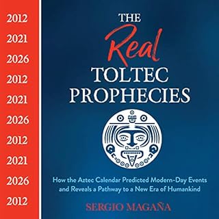 The Real Toltec Prophecies Audiobook By Sergio Maga&ntilde;a cover art