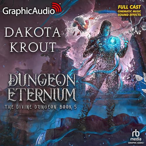 Dungeon Eternium (Dramatized Adaptation) Audiobook By Dakota Krout cover art