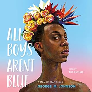 All Boys Aren't Blue Audiolibro Por George M. Johnson arte de portada