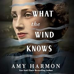 What the Wind Knows Audiolibro Por Amy Harmon arte de portada