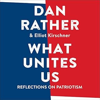 What Unites Us Audiolibro Por Dan Rather, Elliot Kirschner arte de portada