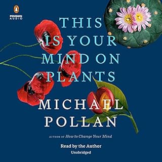 This Is Your Mind on Plants Audiobook By Michael Pollan cover art
