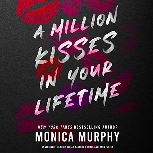 A Million Kisses in Your Lifetime Audiobook By Monica Murphy cover art