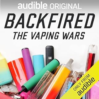 Backfired: The Vaping Wars Audiobook By Leon Neyfakh, Prologue Projects cover art