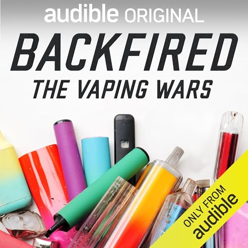 Backfired: The Vaping Wars Audiolibro Por Leon Neyfakh, Prologue Projects arte de portada