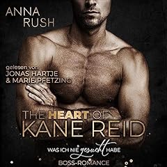 The Heart of Kane Reid - Was ich nie gesucht habe Titelbild
