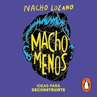 Macho menos [Less Machism] Audiolibro Por Nacho Lozano arte de portada