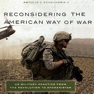 Reconsidering the American Way of War Audiolibro Por Antulio Joseph Echevarria arte de portada