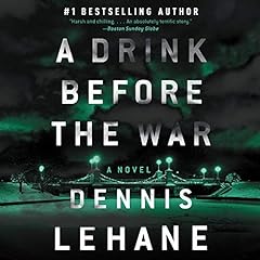 A Drink Before the War Audiolibro Por Dennis Lehane arte de portada