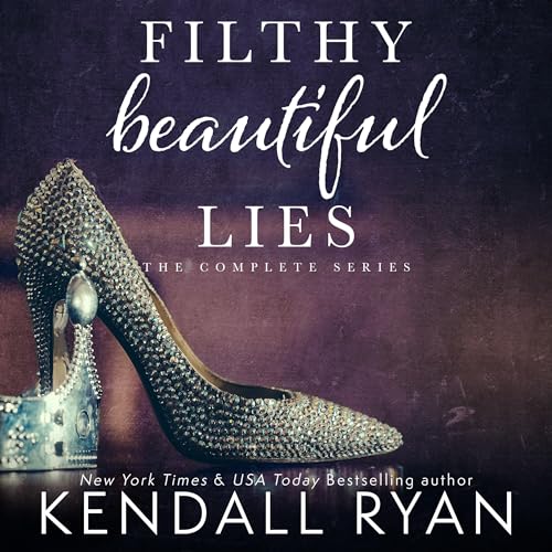 Filthy Beautiful Lies Audiobook By Kendall Ryan cover art