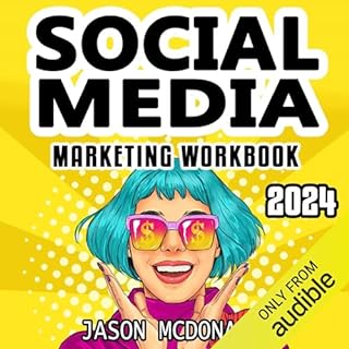 Social Media Marketing Workbook: 2024 Edition - How to Use Social Media for Business Audiobook By Jason McDonald PhD cover ar