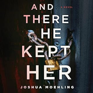 And There He Kept Her Audiolibro Por Joshua Moehling arte de portada