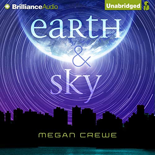 Earth & Sky Audiobook By Megan Crewe cover art