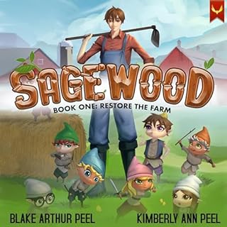 Sagewood: Restore the Farm Audiobook By Blake Arthur Peel, Kimberly Ann Peel cover art