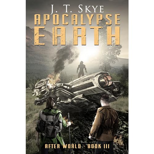 Apocalypse Earth Audiobook By J. T. Skye cover art