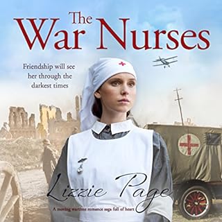 The War Nurses: A Moving Wartime Romance Saga Full of Heart Audiolibro Por Lizzie Page arte de portada