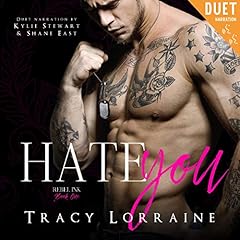 Hate You: An Enemies to Lovers Romance Audiobook By Tracy Lorraine cover art